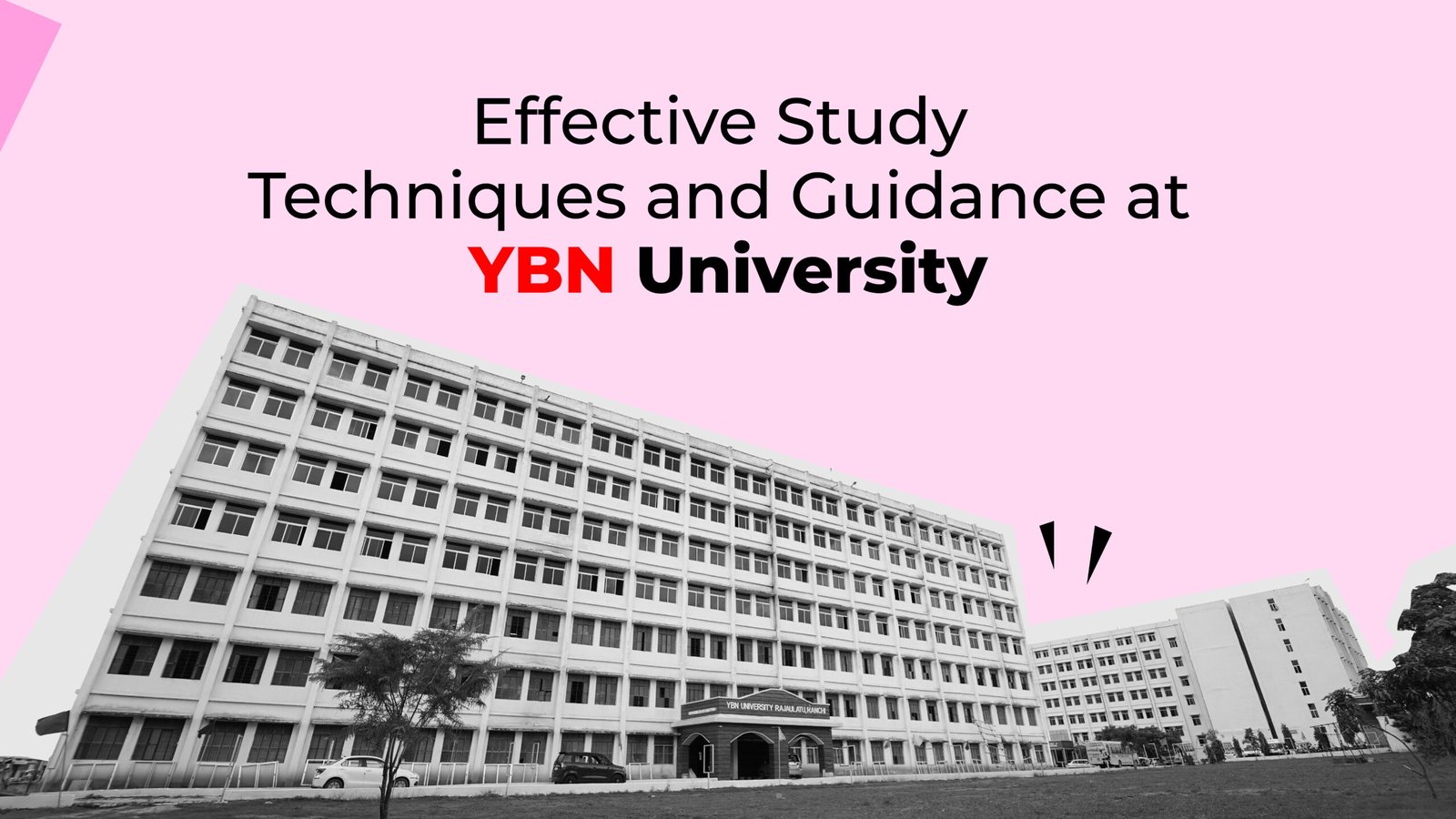 Effective Study Techniques and Guidance at YBN University